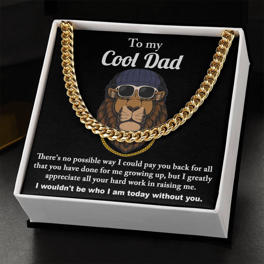 To my cool dad- Cuban link chain. Great gift idea for dad on anniversary celebration.