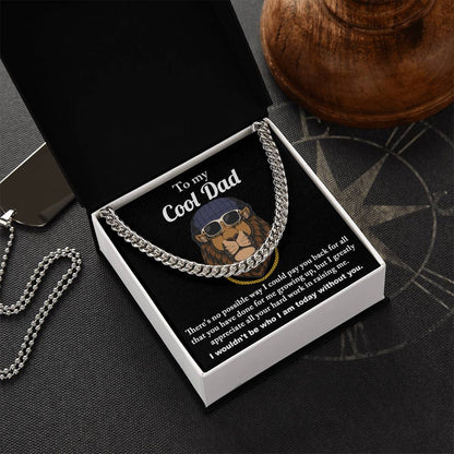 To my cool dad- Cuban link chain. Great gift idea for dad on anniversary celebration.