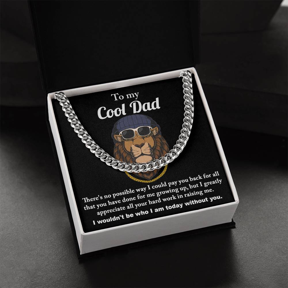 To my cool dad- Cuban link chain. Great gift idea for dad on anniversary celebration.