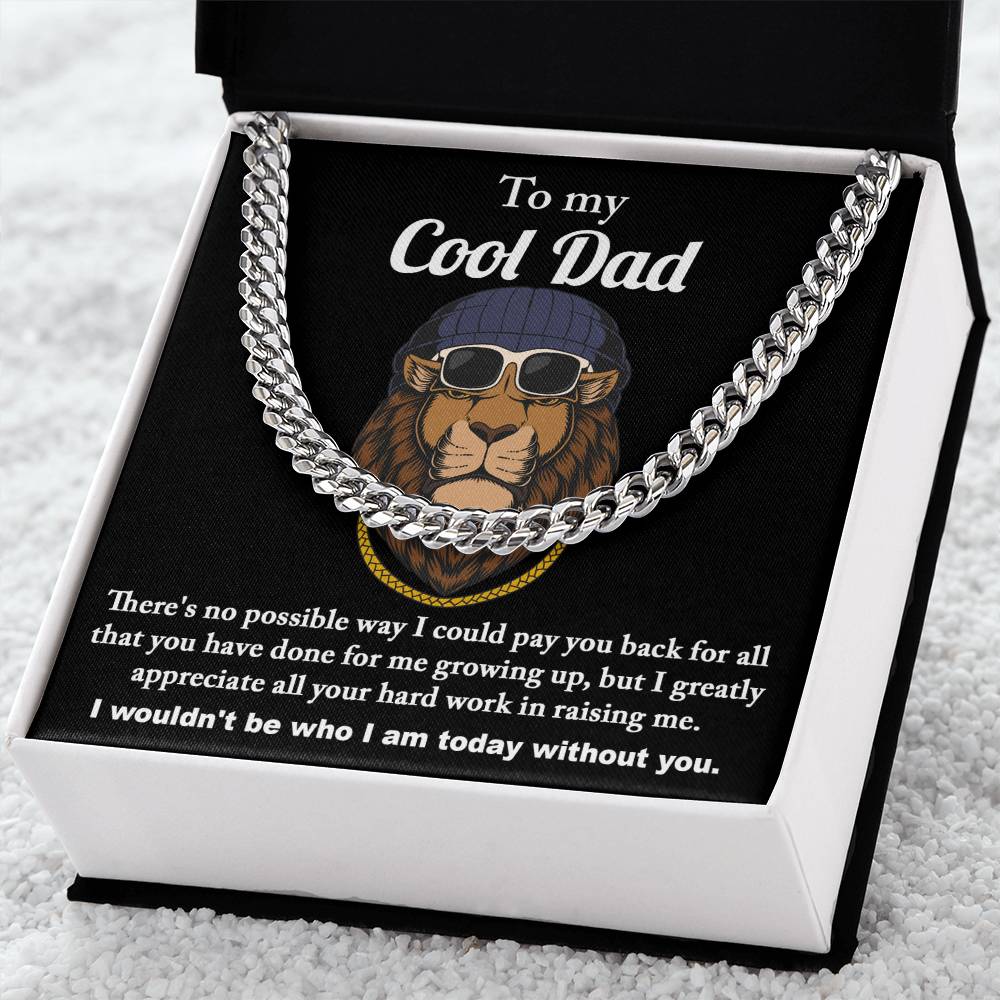 To my cool dad- Cuban link chain. Great gift idea for dad on anniversary celebration.