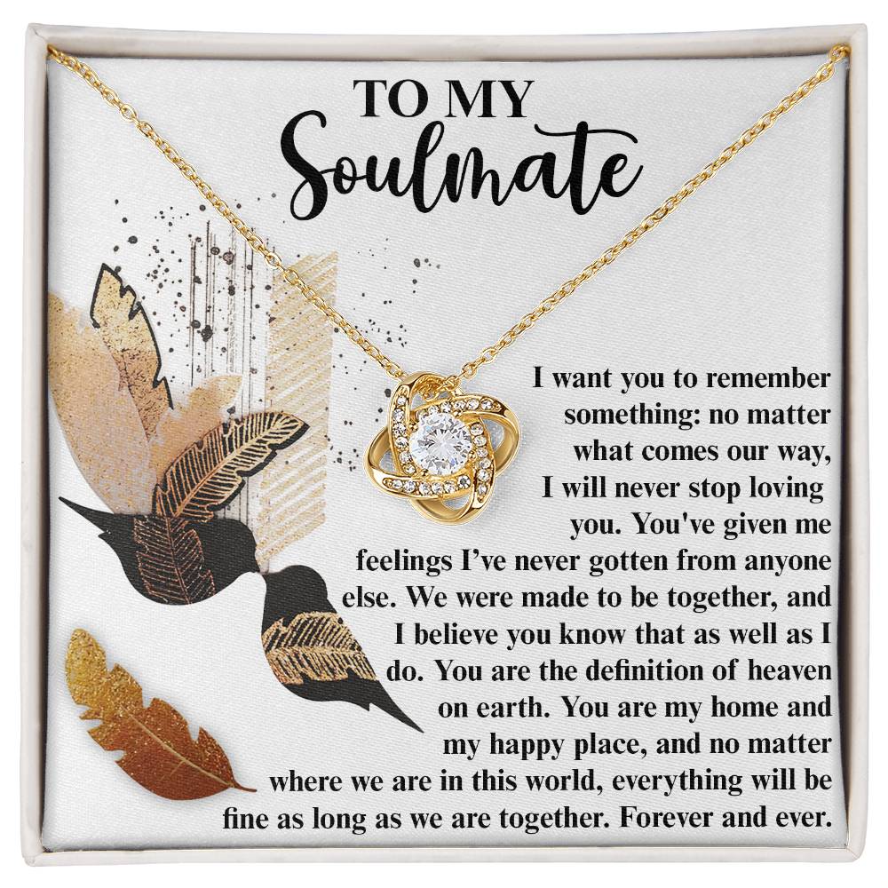 To my soulmate, you are my home and happy place. Message card gift from boyfriend to girlfriend, husband to wife, on anniversary. Comes with Love knot necklace.