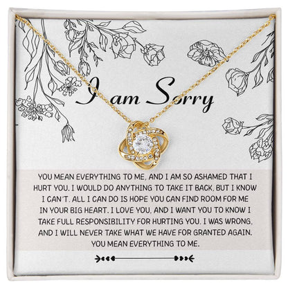 I will never take you for granted again, please forgive me. Message card with sincere apology, includes love knot pendant necklace.