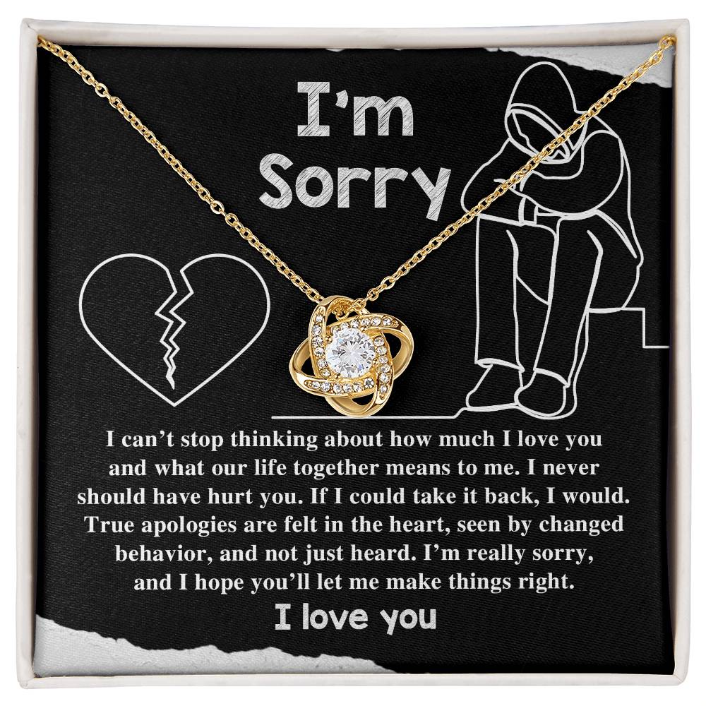 Let her know that your apology is truly from the heart, message card with heartfelt message , also with love knot pendant necklace.