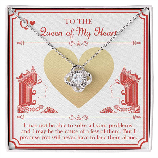 To my wife- the queen of my heart, message card with heartfelt message and a lovely love knot pendant necklace.