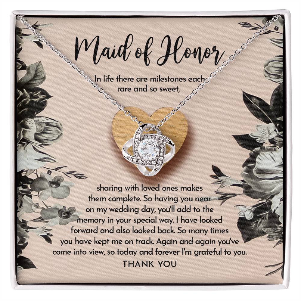 To my maid of honor, love knot necklace with message card as a thank you present.