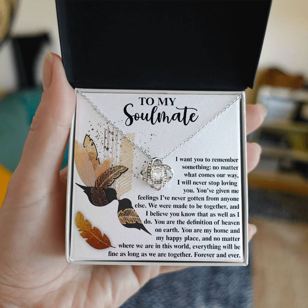 To my soulmate, you are my home and happy place. Message card gift from boyfriend to girlfriend, husband to wife, on anniversary. Comes with Love knot necklace.