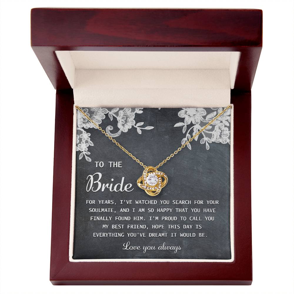 To the bride from bridesmaid on wedding day, true memento gift to her from best friend, message card with love knot necklace .