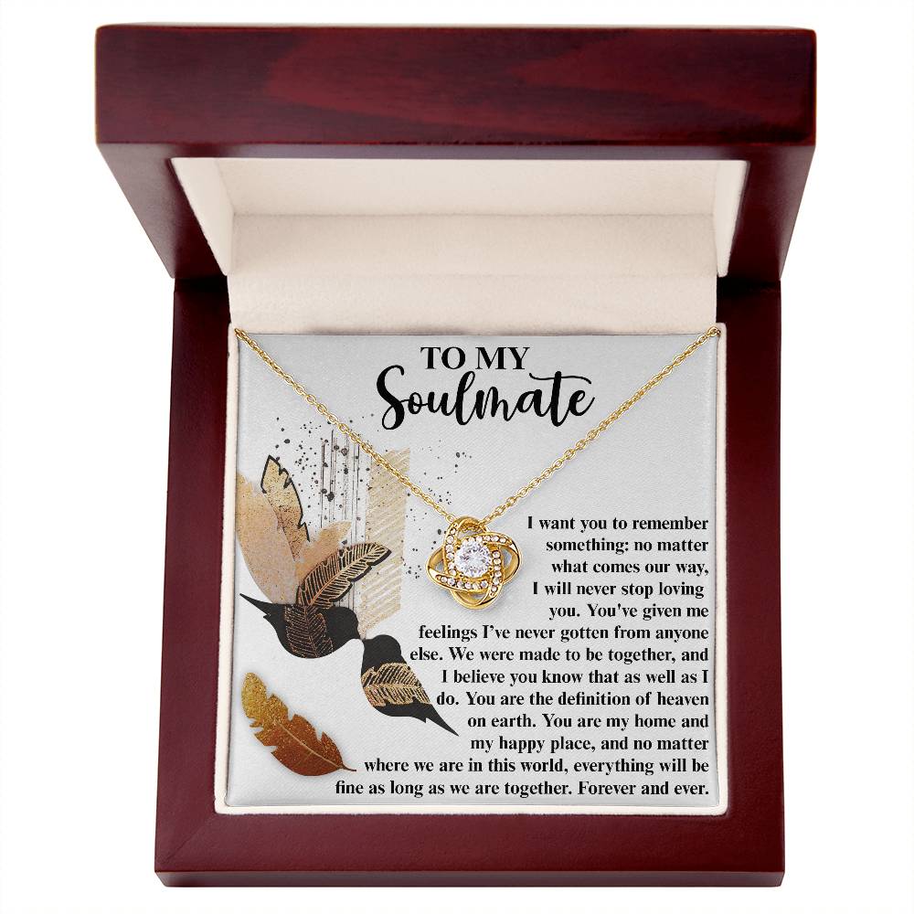 To my soulmate, you are my home and happy place. Message card gift from boyfriend to girlfriend, husband to wife, on anniversary. Comes with Love knot necklace.