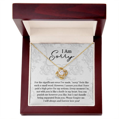 I will always and forever love you, so sorry for hurting you, love knot necklace with luxury mahogany box.