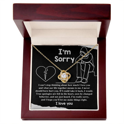 Let her know that your apology is truly from the heart, message card with heartfelt message , also with love knot pendant necklace.