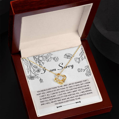 I will never take you for granted again, please forgive me. Message card with sincere apology, includes love knot pendant necklace.