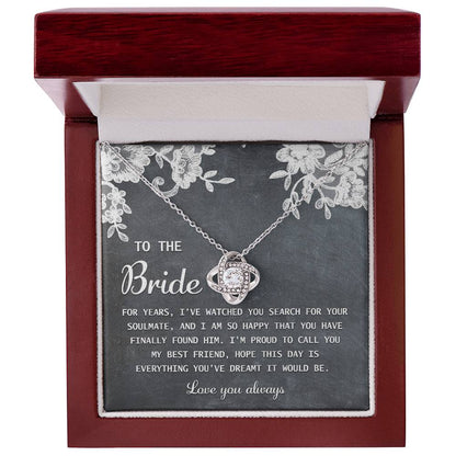 To the bride from bridesmaid on wedding day, true memento gift to her from best friend, message card with love knot necklace .