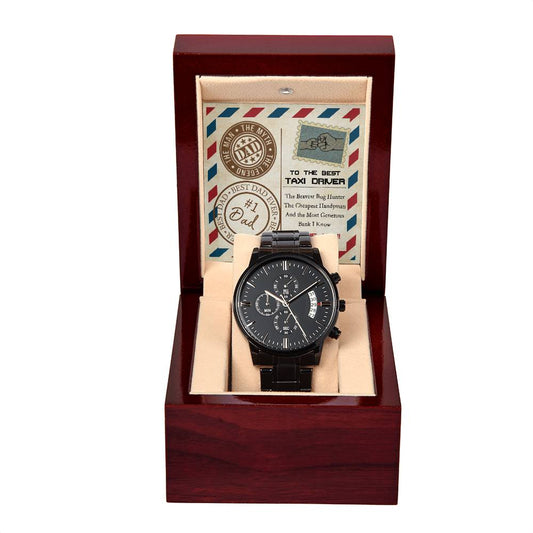 To my Dad, the best Taxi driver! Happy Father´s day, happy birhtday message carg gift , includes black chronograph stainless steel watch