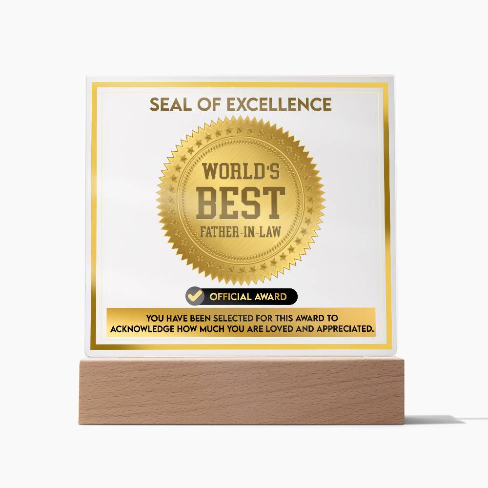 To my father-in-law, seal of excellence award to dad-in-law on father´s day and birthday.