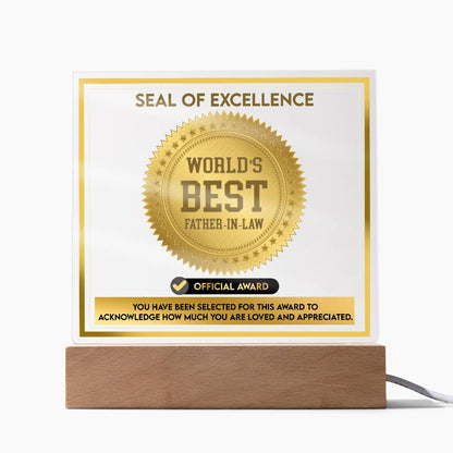 To my father-in-law, seal of excellence award to dad-in-law on father´s day and birthday.