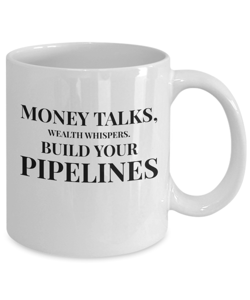 Wealth inspirational white coffee mug with quote - money talks wealth whispers.