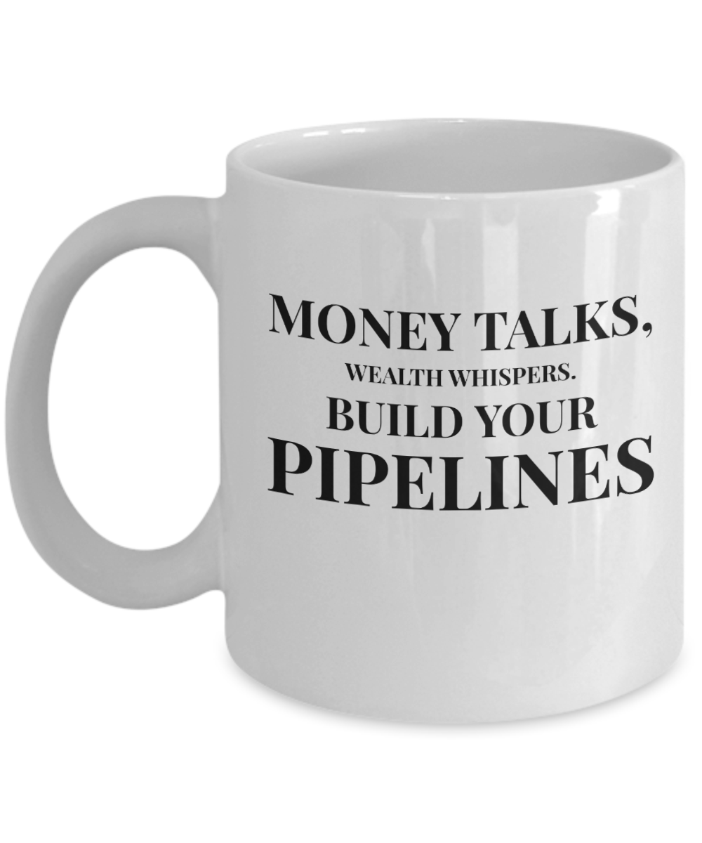 Wealth inspirational white coffee mug with quote - money talks wealth whispers.