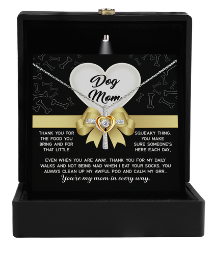 Dog mom- In every way. Perfect gift for dog owner on birthday or other anniversary celebrations.