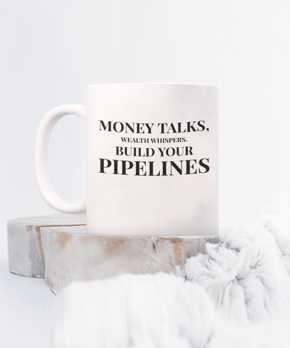 Wealth inspirational white coffee mug with quote - money talks wealth whispers.