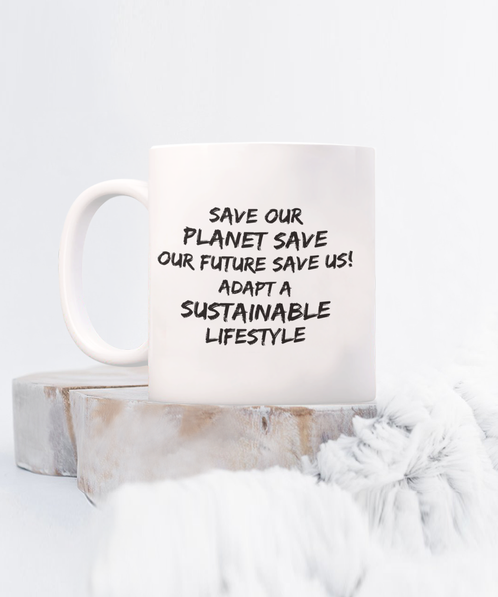 Save our planet save our future save us white coffee mug gift for environment activist, sustainable living