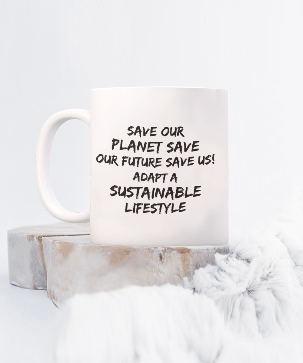 Save our planet save our future save us white coffee mug gift for environment activist, sustainable living