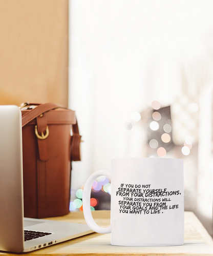 Separate yourself from distractions white coffee mug for friends and family